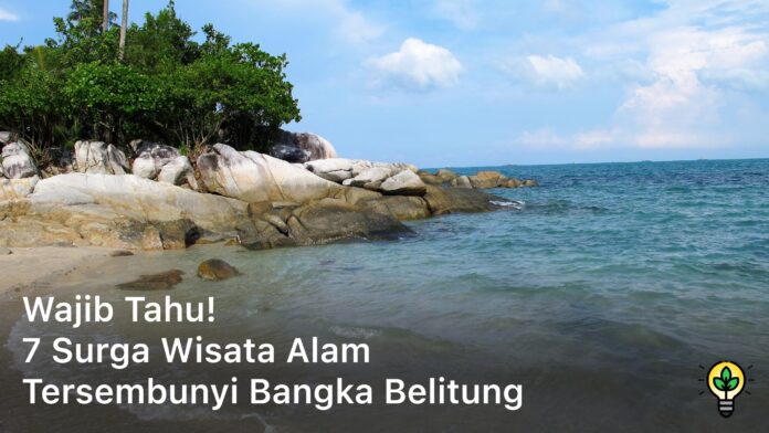 Wisata Alam Tersembunyi Bangka Belitung